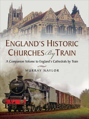 cover image of Englands Historic Churches by Train